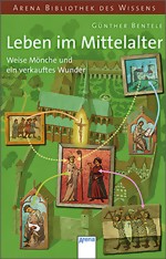 Leben im Mittelalter - Weise Mnche und ein verkauftes Wunder
